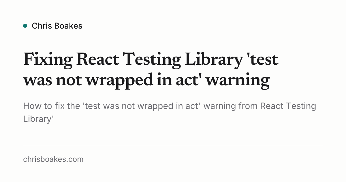 Fixing React Testing Library 'test was not wrapped in act' warning ...